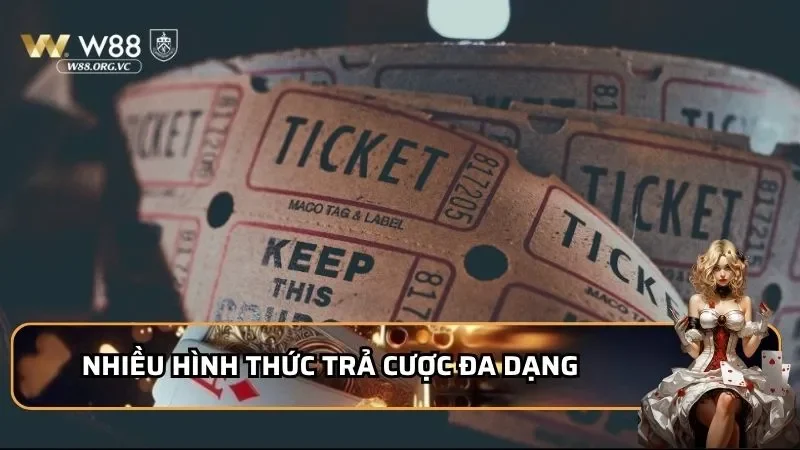 Nhiều hình thức trả cược đa dạng